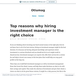 Top reasons why hiring investment manager is the right choice – Otiumag