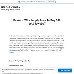 Reasons Why People Love To Buy 14k gold Jewelry? – HELEN FICALORA