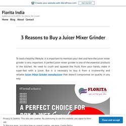 3 Reasons to Buy a Juicer Mixer Grinder