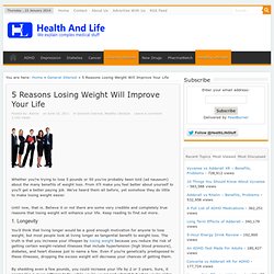 5 Reasons Losing Weight Will Improve Your Life - Health and Life