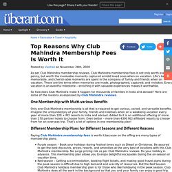 Top Reasons Why Club Mahindra Membership Fees Is Worth It