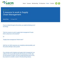 5 reasons to work in Supply Chain Management - Institute of Supply Chain Management