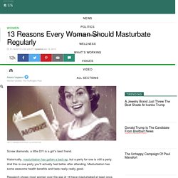 13 Reasons Every Woman Should Masturbate Regularly