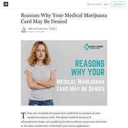 Reasons Why Your Medical Marijuana Card May Be Denied