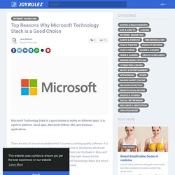 Top Reasons Why Microsoft Technology Stack is a Good Choice