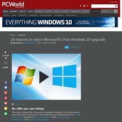 10 reasons to reject Microsoft's free Windows 10 upgrade