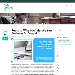 Reasons Why You migrate Your Business To Drupal
