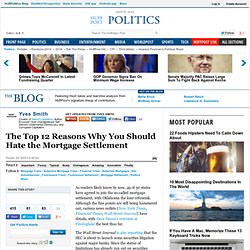 Yves Smith: The Top 12 Reasons Why You Should Hate the Mortgage Settlement