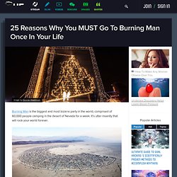 25 Reasons Why You MUST Go To Burning Man Once In Your Life