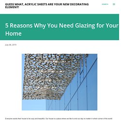 5 Reasons Why You Need Glazing for Your Home