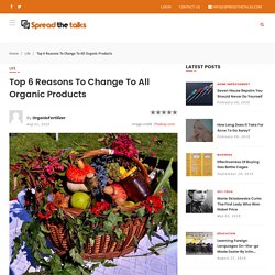 Top Reasons to Change to All Organic Products