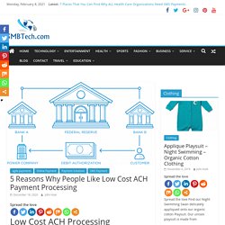 5 Reasons Why People Like Low Cost ACH Payment Processing