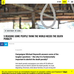 5 reasons some people think the world needs the death penalty