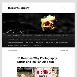 10 Reasons Why Photography Sucks and Isn’t an Art Form