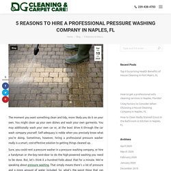 5 Reasons to Hire a Professional Pressure Washing Company