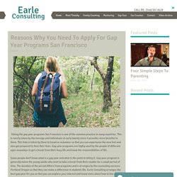 Reasons Why You Need To Apply For Gap Year Programs San Francisco?