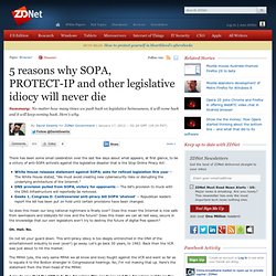 5 reasons why SOPA, PROTECT-IP and other legislative idiocy will never die