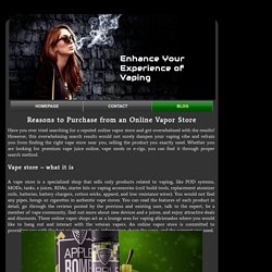 Reasons to Purchase from an Online Vapor Store