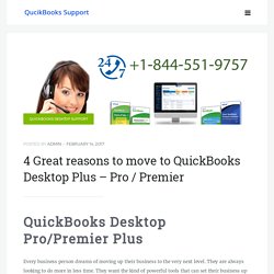 4 Great reasons to move to QuickBooks Desktop Plus – Pro / Premier