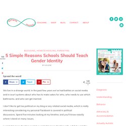 5 Simple Reasons Schools Should Teach Gender Identity