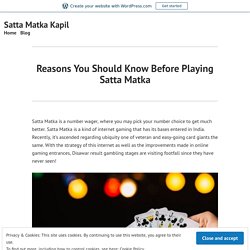 Reasons You Should Know Before Playing Satta Matka