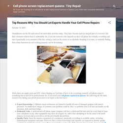 Top Reasons Why You Should Let Experts Handle Your Cell Phone Repairs