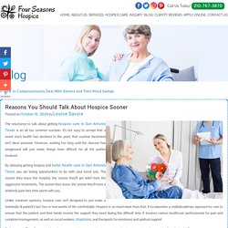 Reasons You Should Talk About Hospice Sooner