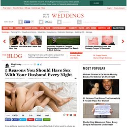 5 Reasons You Should Have Sex With Your Husband Every Night 