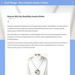 Reasons Why You Should Buy Jewelry Online