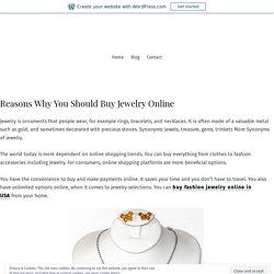 Reasons Why You Should Buy Jewelry Online