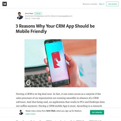 3 Reasons Why Your CRM App Should be Mobile Friendly