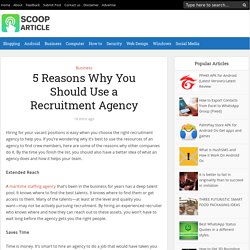 5 Reasons Why You Should Use a Recruitment Agency