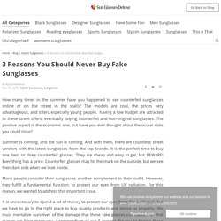 3 Reasons You Should Never Buy Fake Sunglasses