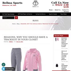REASONS: WHY YOU SHOULD HAVE A TRACKSUIT IN YOUR CLOSET