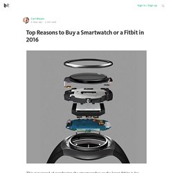 Top Reasons to Buy a Smartwatch or a Fitbit in 2016