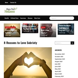 8 Reasons to Love Sobriety - Share True Wellness