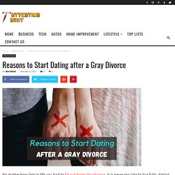 Reasons to Start Dating after a Gray Divorce