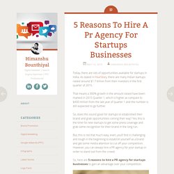 5 Reasons To Hire A Pr Agency For Startups Businesses