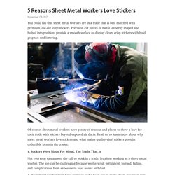 5 Reasons Sheet Metal Workers Love Stickers
