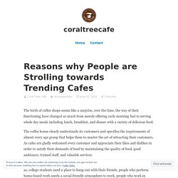 Reasons why People are Strolling towards Trending Cafes