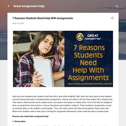 7 Reasons Students Need Help With Assignments