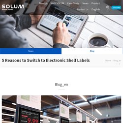 5 Reasons to Switch to Electronic Shelf Labels