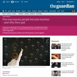 Five top reasons people become teachers – and why they quit