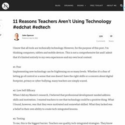11 Reasons Teachers Aren't Using Technology #edchat #edtech - John Spencer