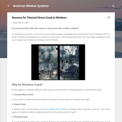 Reasons for Thermal Stress Crack In Windows
