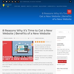 Reasons Why It’s Time to Get a New Website