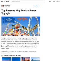 Top Reasons Why Tourists Loves Voyagin