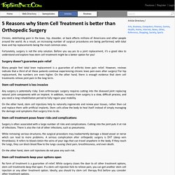 5 Reasons why Stem Cell Treatment is better than Orthopedic Surgery