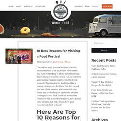 10 Best Reasons for Visiting a Food Festival - Delhi Food Truck Festival