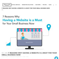 7 Reasons Why Having a Website is a Must for Your Small Business Now